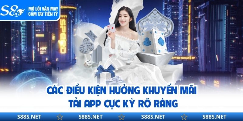 Các điều kiện hưởng khuyến mãi tải app cực kỳ rõ ràng