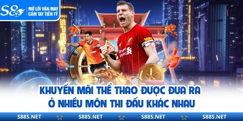 Khuyến mãi thể thao được đưa ra ở nhiều môn thi đấu khác nhau