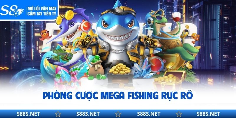 Phòng cược Mega Fishing rực rỡ
